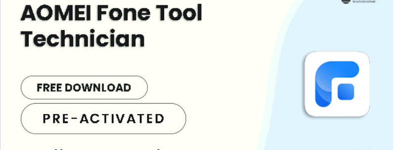 AOMEI Fone Tool Technician 2.4.2 Free Download